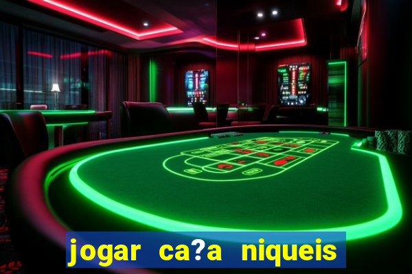 jogar ca?a niqueis gratis online