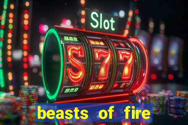 beasts of fire slot free play