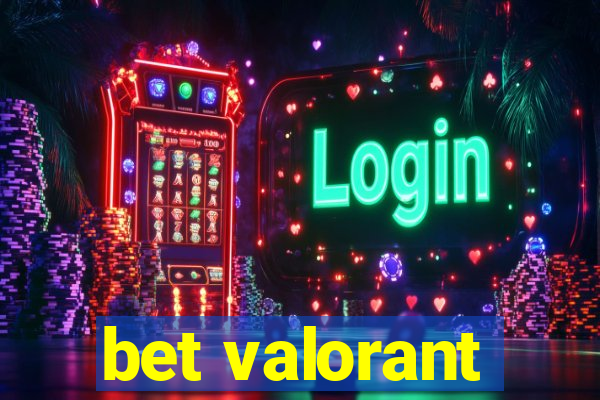 bet valorant