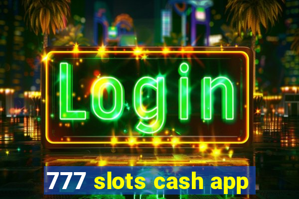 777 slots cash app