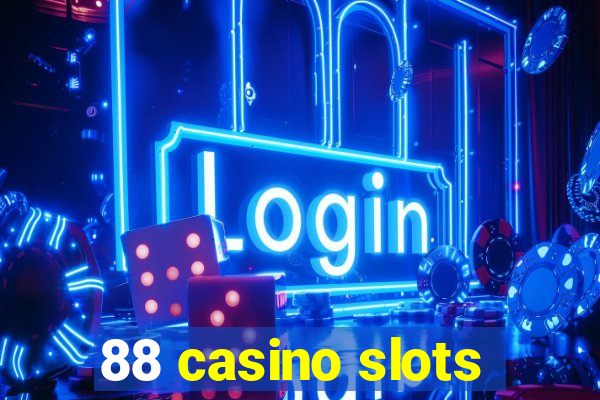 88 casino slots