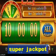 super jackpot casino slots