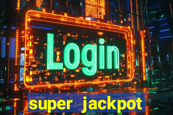 super jackpot casino slots