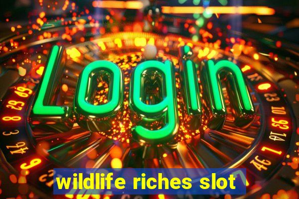 wildlife riches slot