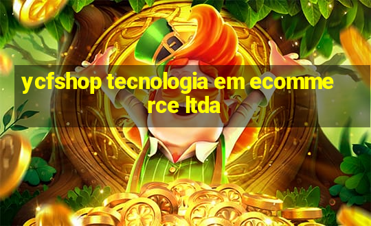 ycfshop tecnologia em ecommerce ltda