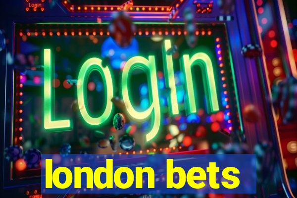 london bets