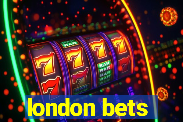 london bets