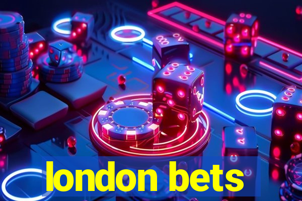 london bets