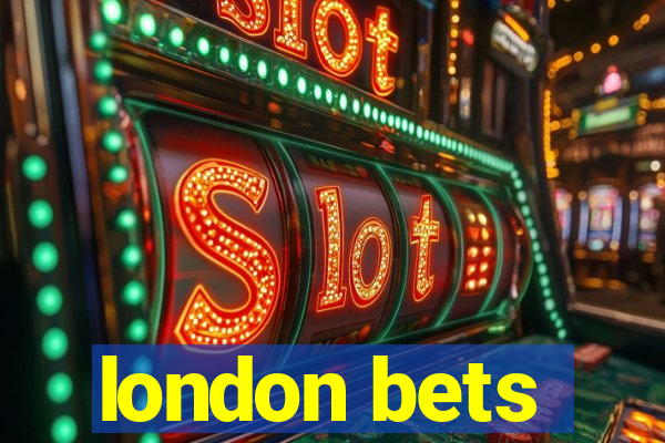 london bets