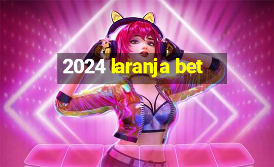 2024 laranja bet