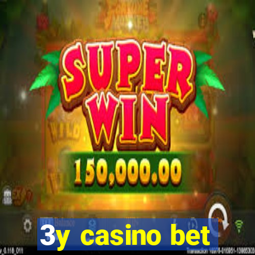 3y casino bet