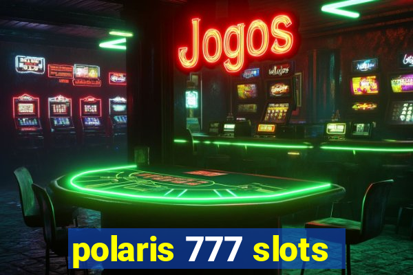 polaris 777 slots