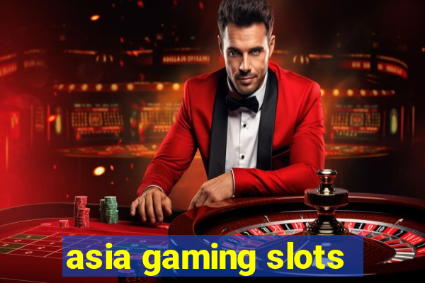 asia gaming slots