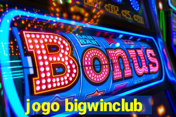 jogo bigwinclub