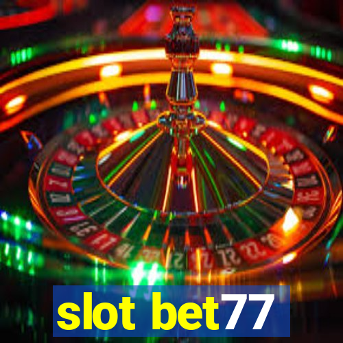 slot bet77