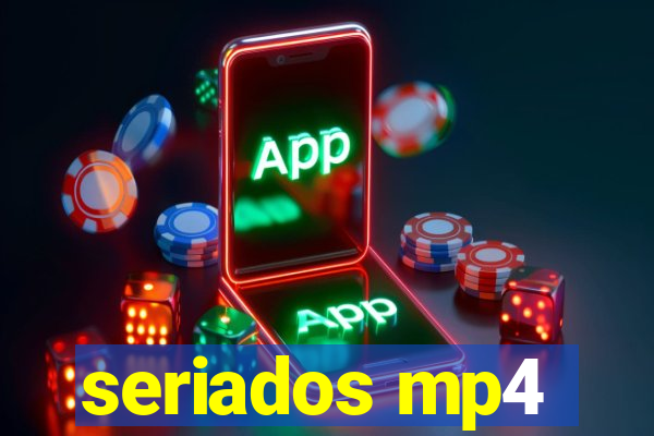 seriados mp4