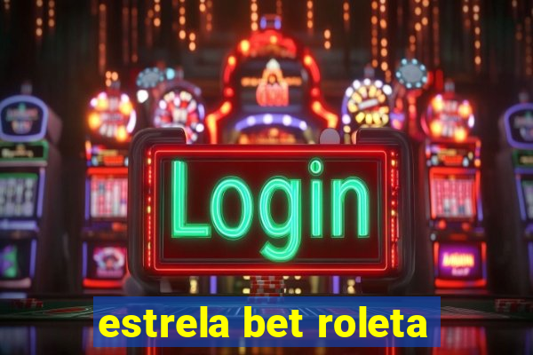 estrela bet roleta