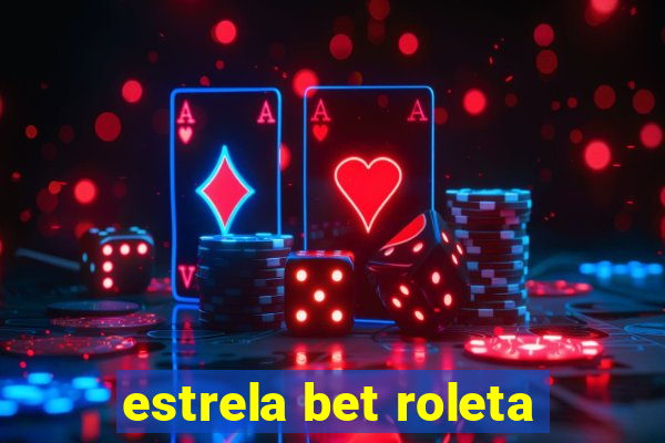 estrela bet roleta