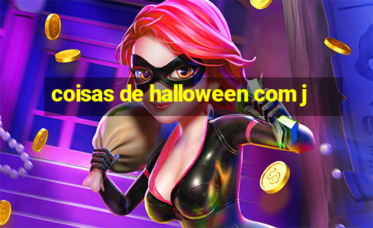 coisas de halloween com j