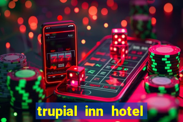 trupial inn hotel & casino