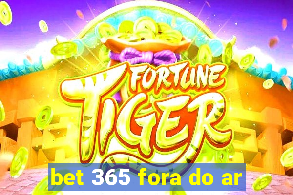 bet 365 fora do ar