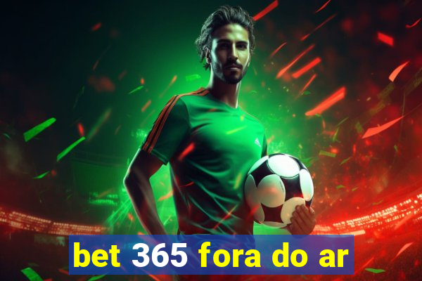 bet 365 fora do ar