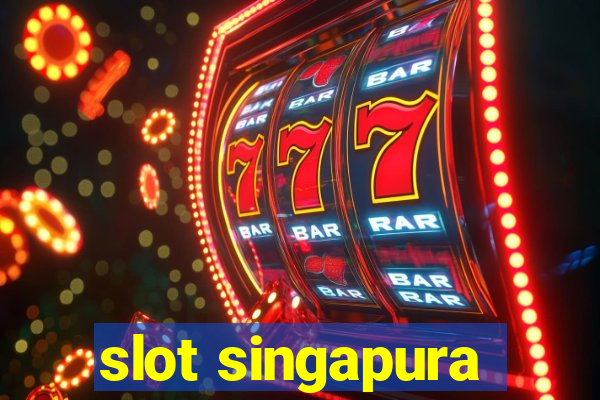 slot singapura