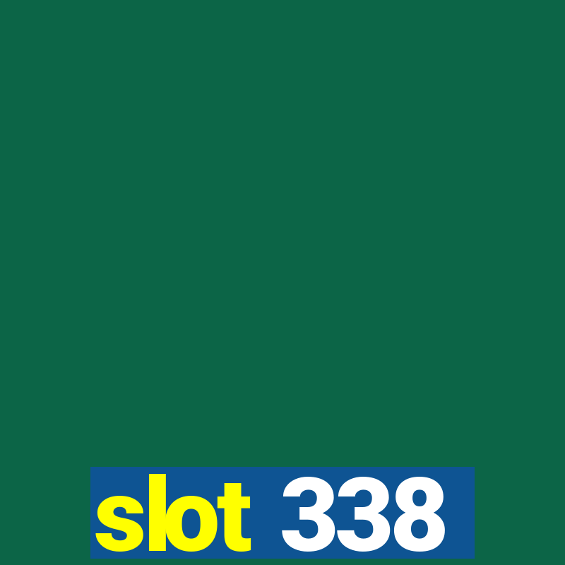 slot 338