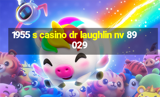 1955 s casino dr laughlin nv 89029