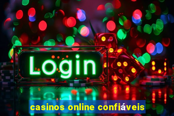 casinos online confiáveis