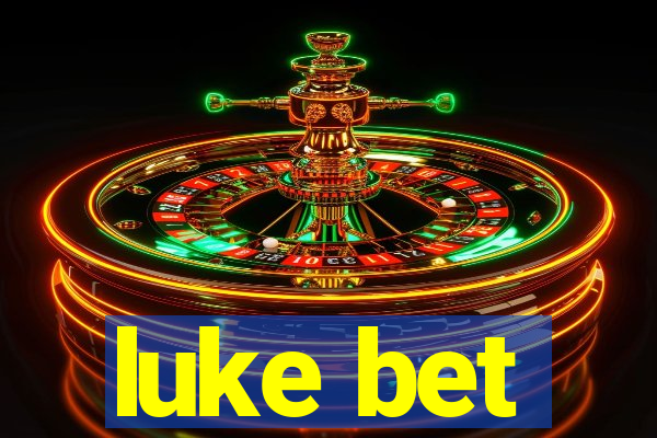 luke bet