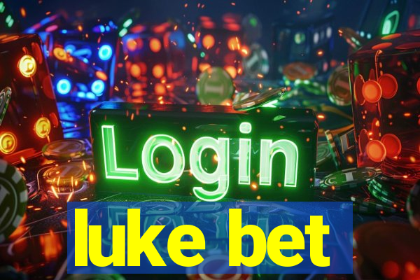 luke bet