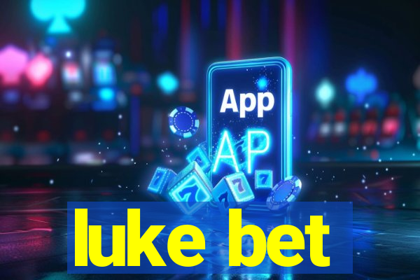 luke bet