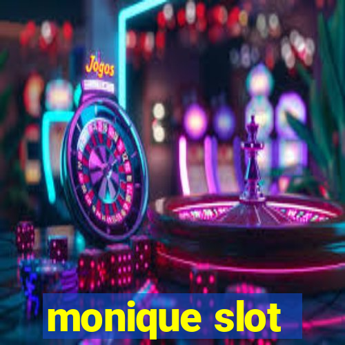 monique slot