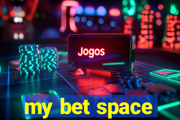 my bet space