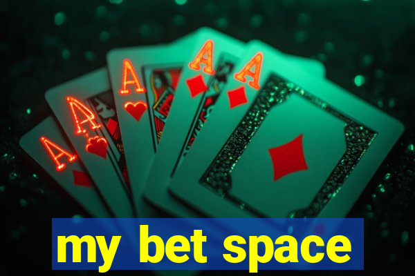 my bet space