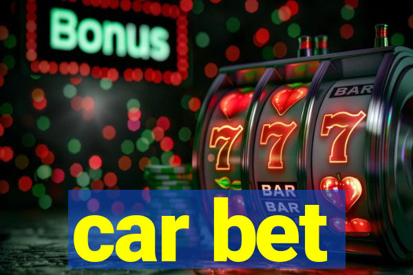 car bet