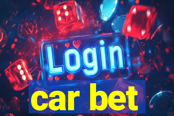 car bet