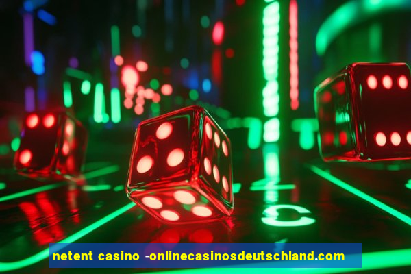 netent casino -onlinecasinosdeutschland.com