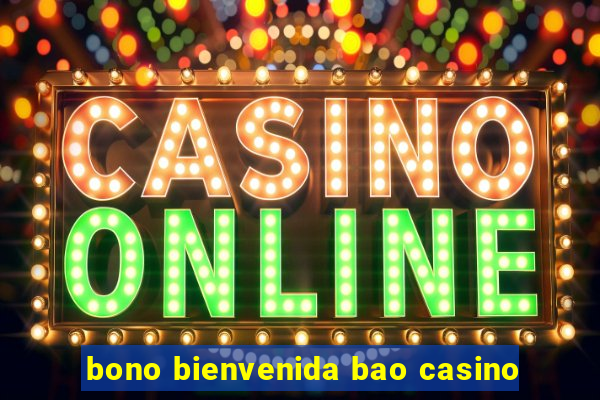 bono bienvenida bao casino