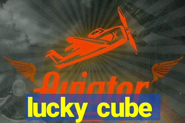 lucky cube