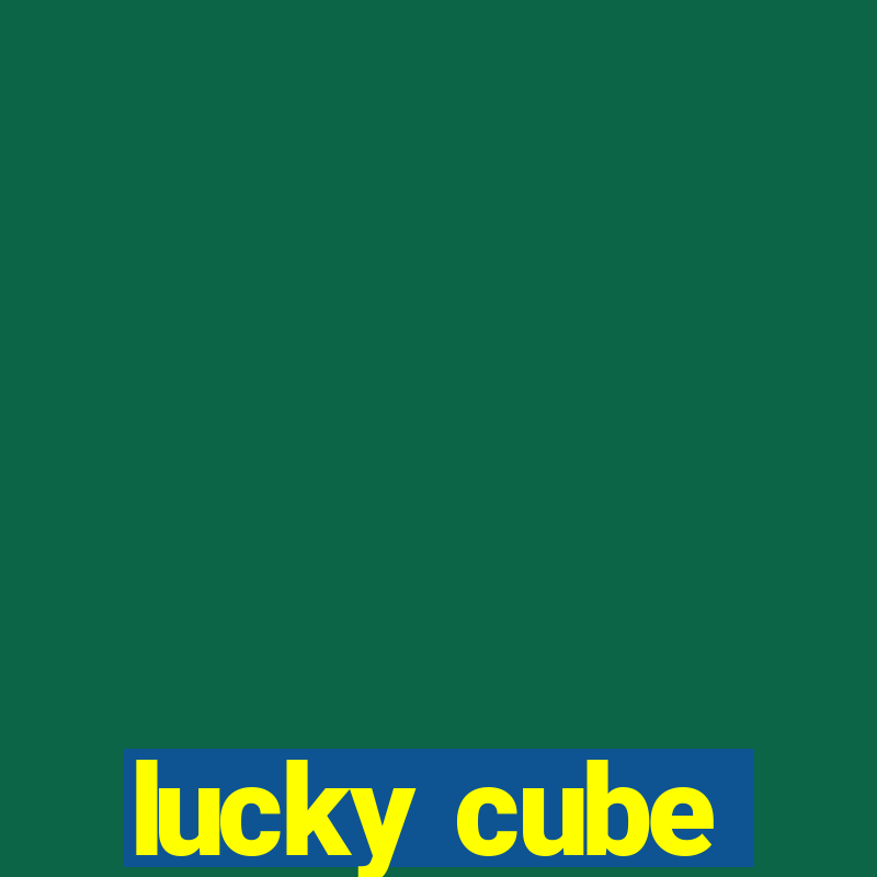 lucky cube