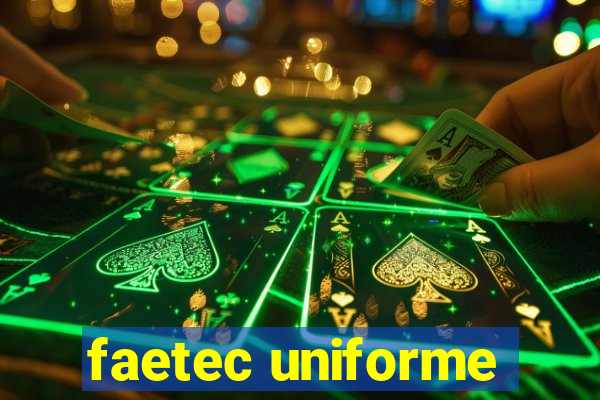 faetec uniforme