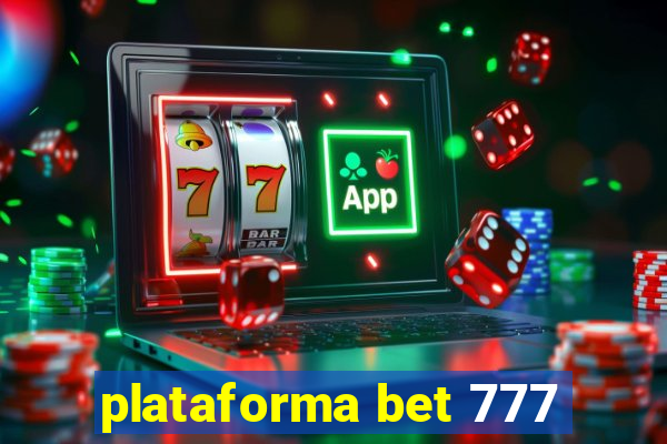 plataforma bet 777