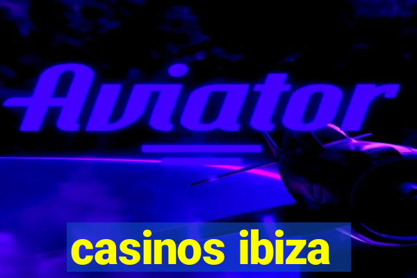 casinos ibiza