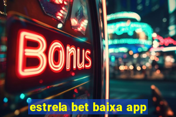 estrela bet baixa app