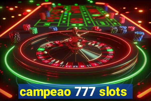 campeao 777 slots