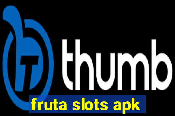 fruta slots apk