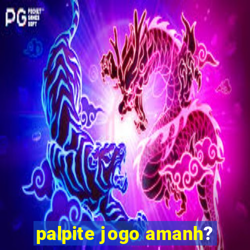 palpite jogo amanh?