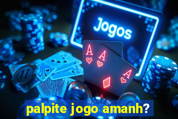 palpite jogo amanh?